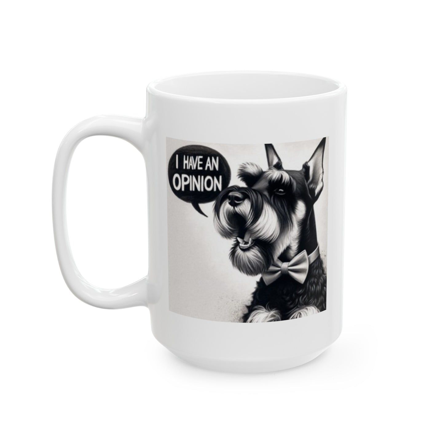 Ceramic Mug, Opinionated Schnauzer (11oz, 15oz)